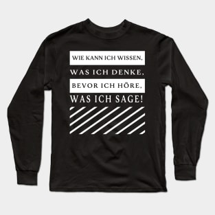 Unbedachtes Gerede Long Sleeve T-Shirt